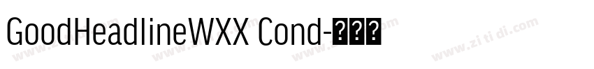 GoodHeadlineWXX Cond字体转换